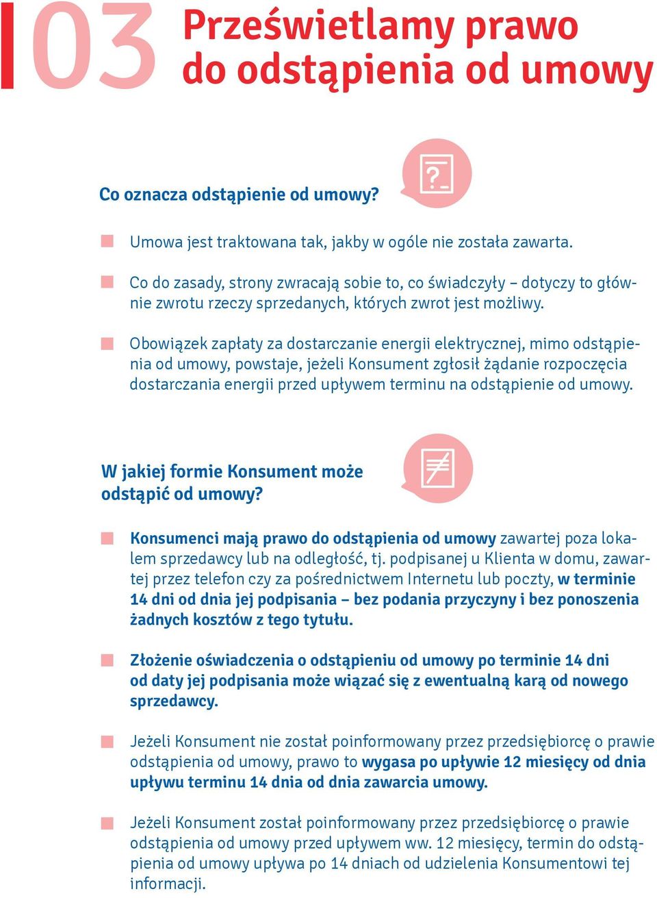 Obowiązek zapłaty za dostarczanie energii elektrycznej, mimo odstąpienia od umowy, powstaje, jeżeli Konsument zgłosił żądanie rozpoczęcia dostarczania energii przed upływem terminu na odstąpienie od