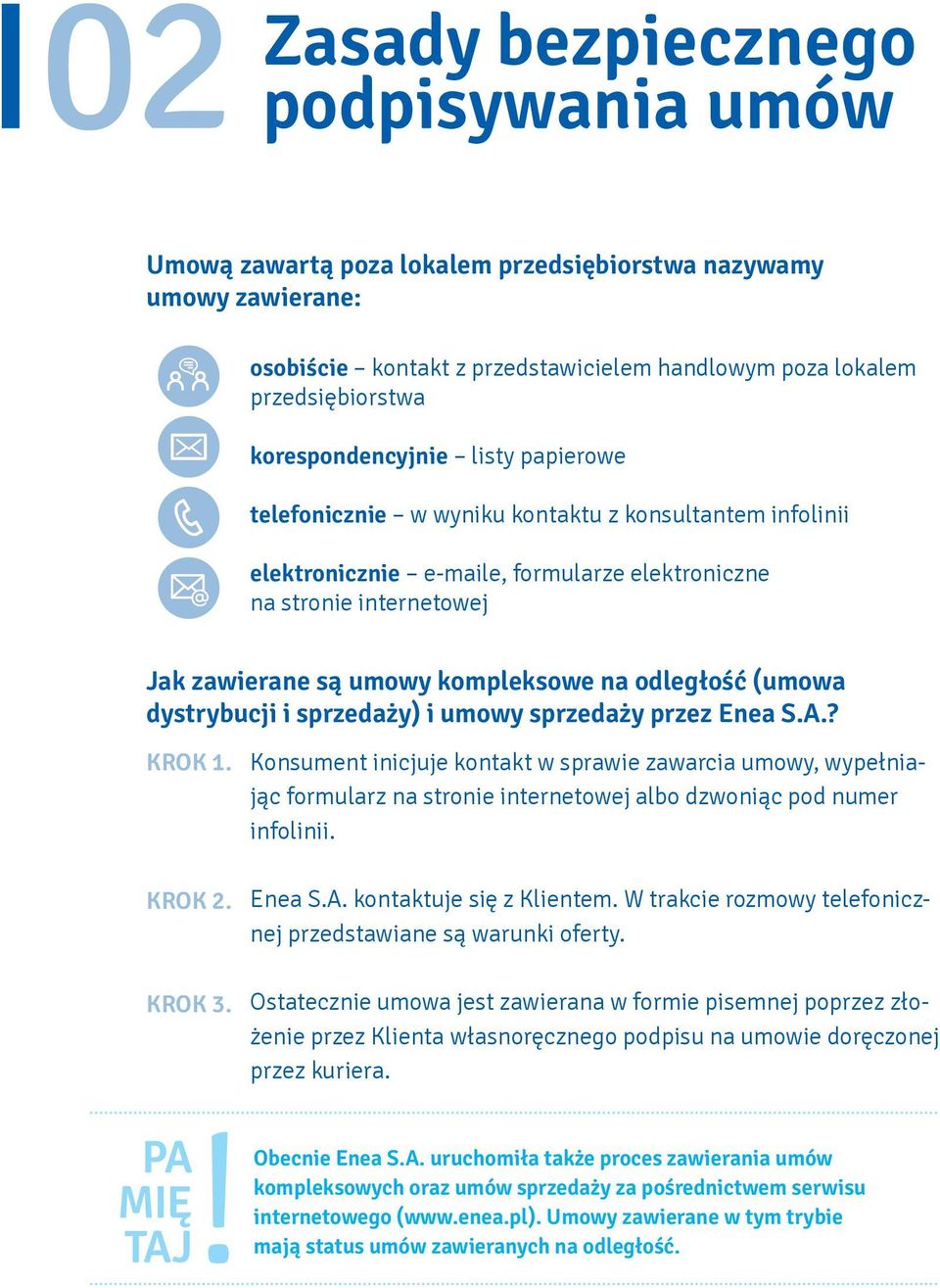 na odległość (umowa dystrybucji i sprzedaży) i umowy sprzedaży przez Enea S.A.? KROK 1. KROK 2. KROK 3.