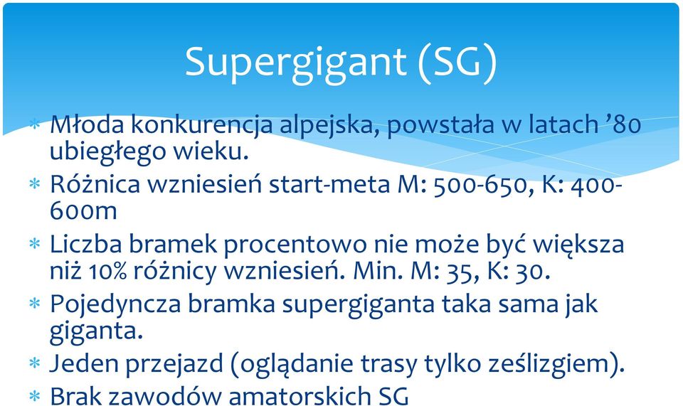 być większa niż 10% różnicy wzniesień. Min. M: 35, K: 30.