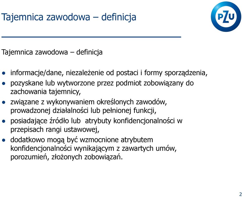 prowadzonej działalności lub pełnionej funkcji, posiadające źródło lub atrybuty konfidencjonalności w przepisach rangi