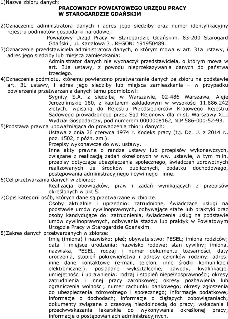 przepisy dotyczące ubezpieczenia społecznego, świadczeń zdrowotnych realizowanych ze środków publicznych, podatku dochodowego, postępowania administracyjnego i cywilnego i inne.