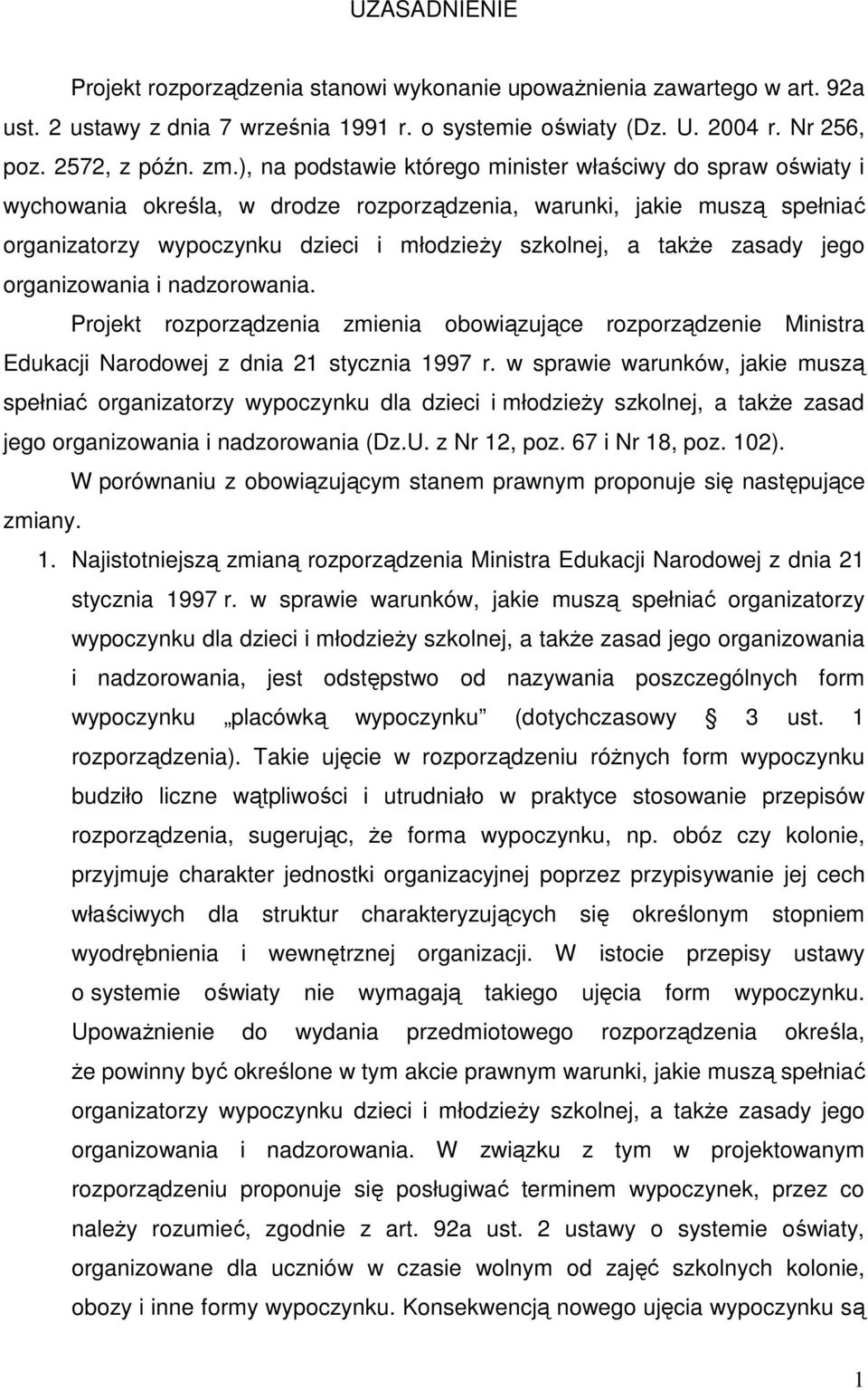 zasady jego organizowania i nadzorowania. Projekt rozporządzenia zmienia obowiązujące rozporządzenie Ministra Edukacji Narodowej z dnia 21 stycznia 1997 r.