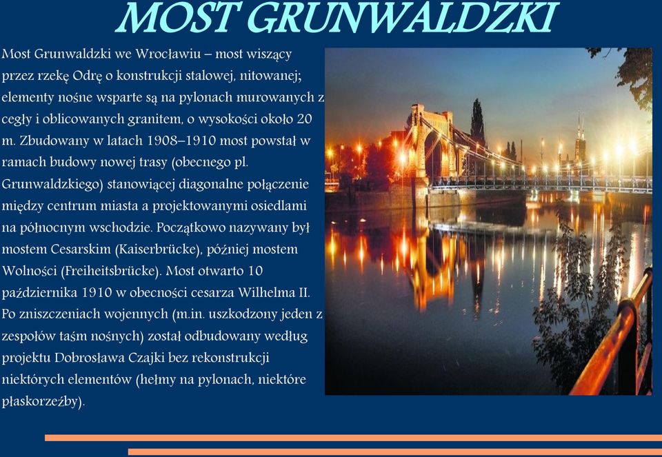 Grunwaldzkiego) stanowiącej diagonalne połączenie między centrum miasta a projektowanymi osiedlami na północnym wschodzie.