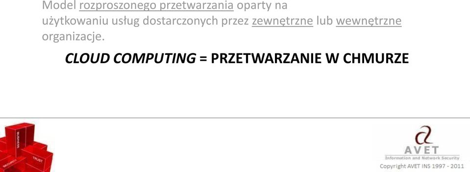 zewnętrzne lub wewnętrzne organizacje.