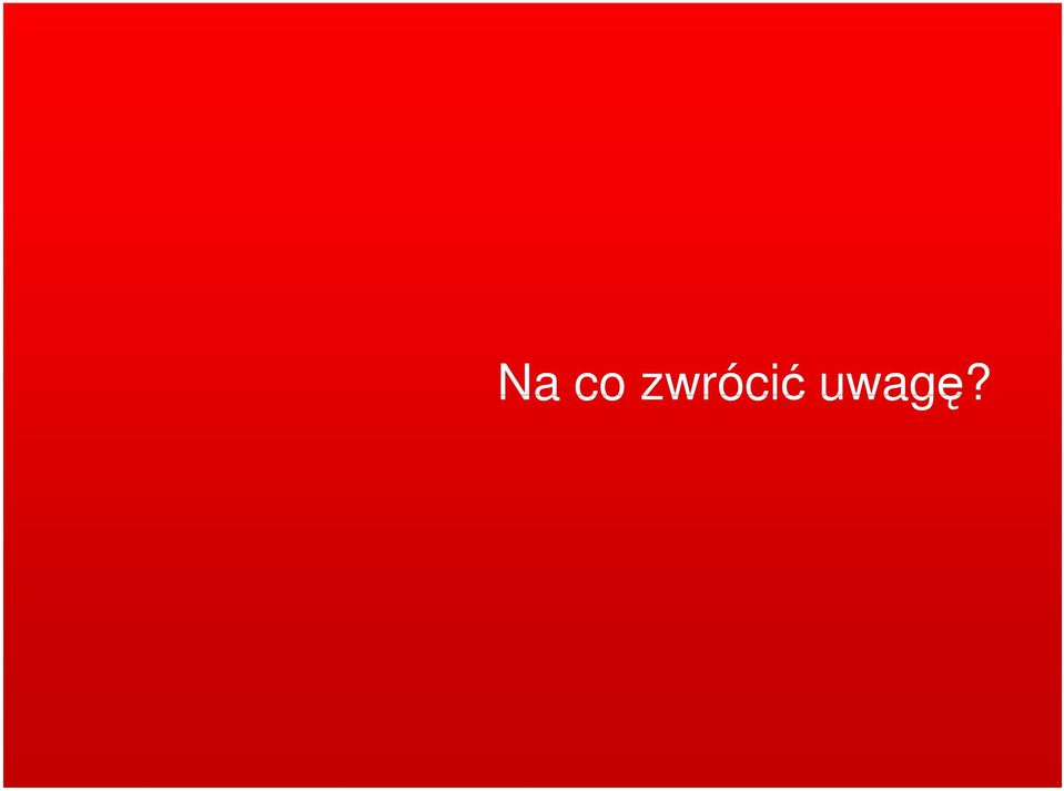 uwagę?