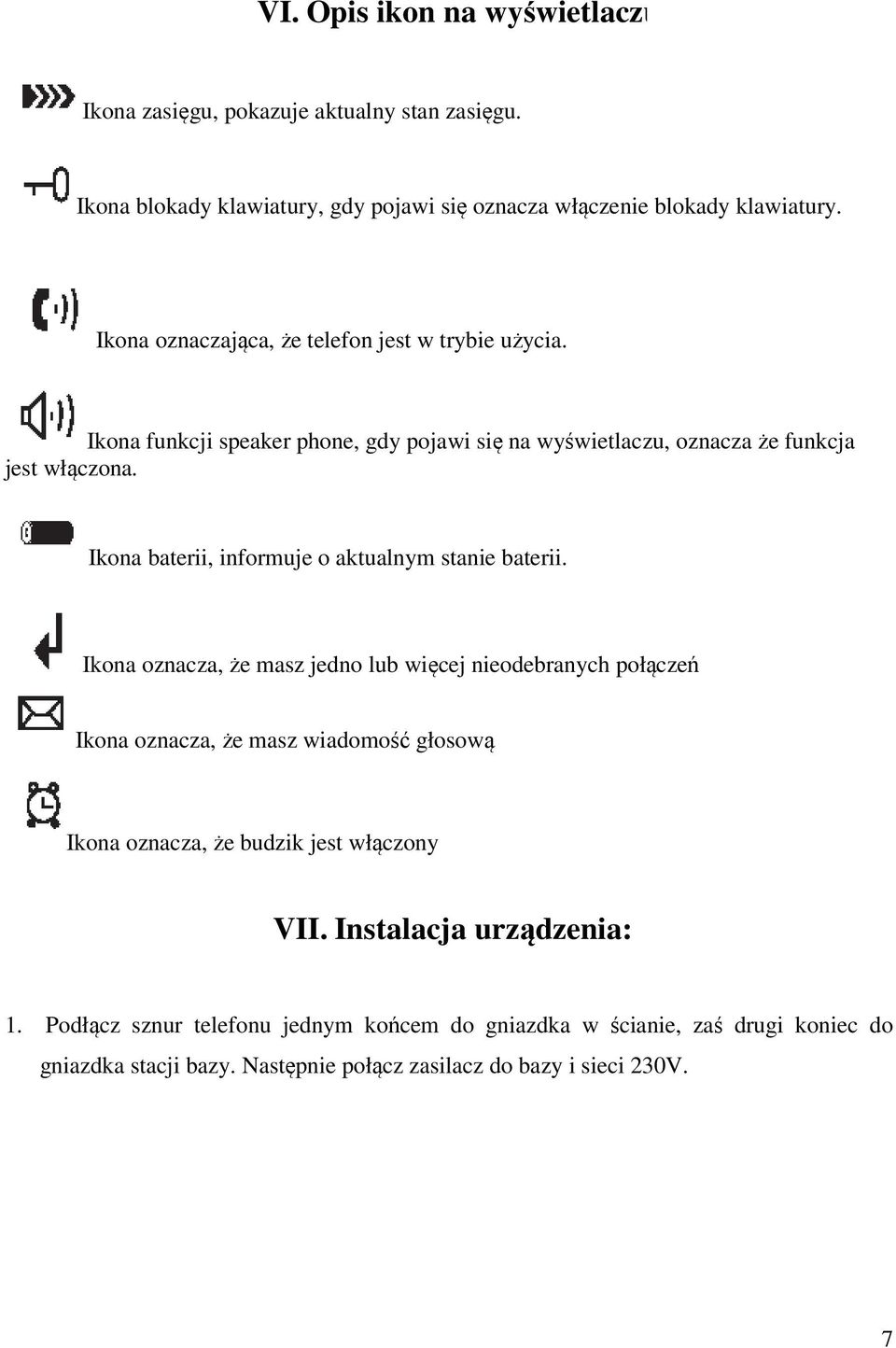 Ikona baterii, informuje o aktualnym stanie baterii.