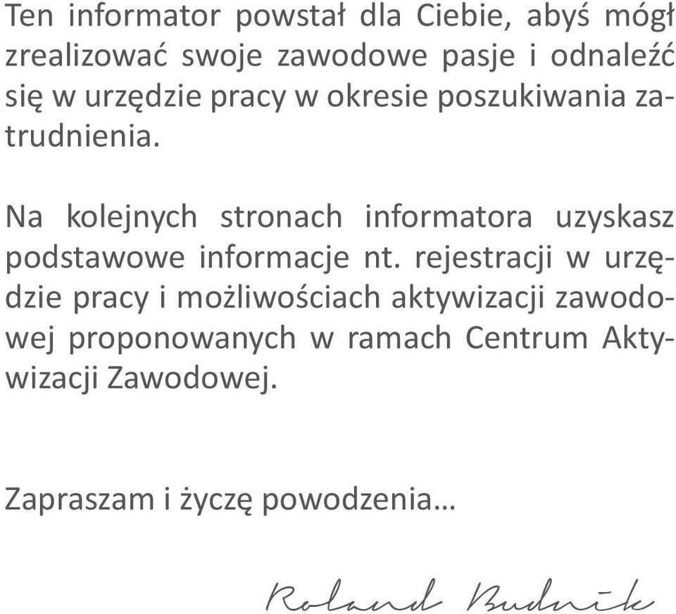 Na kolejnych stronach informatora uzyskasz podstawowe informacje nt.