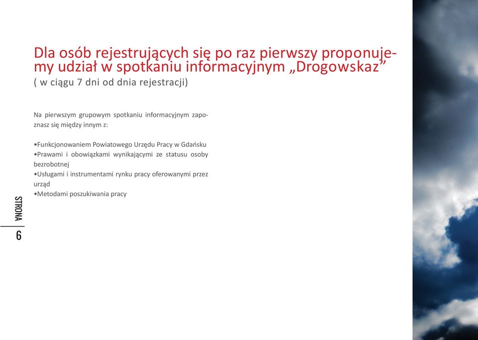 z: STRONA Funkcjonowaniem Powiatowego Urzędu Pracy w Gdańsku Prawami i obowiązkami wynikającymi ze statusu