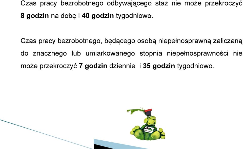 Czas pracy bezrobotnego, będącego osobą niepełnosprawną zaliczaną do