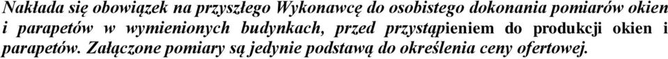 budynkach, przed przystąpieniem do produkcji okien i