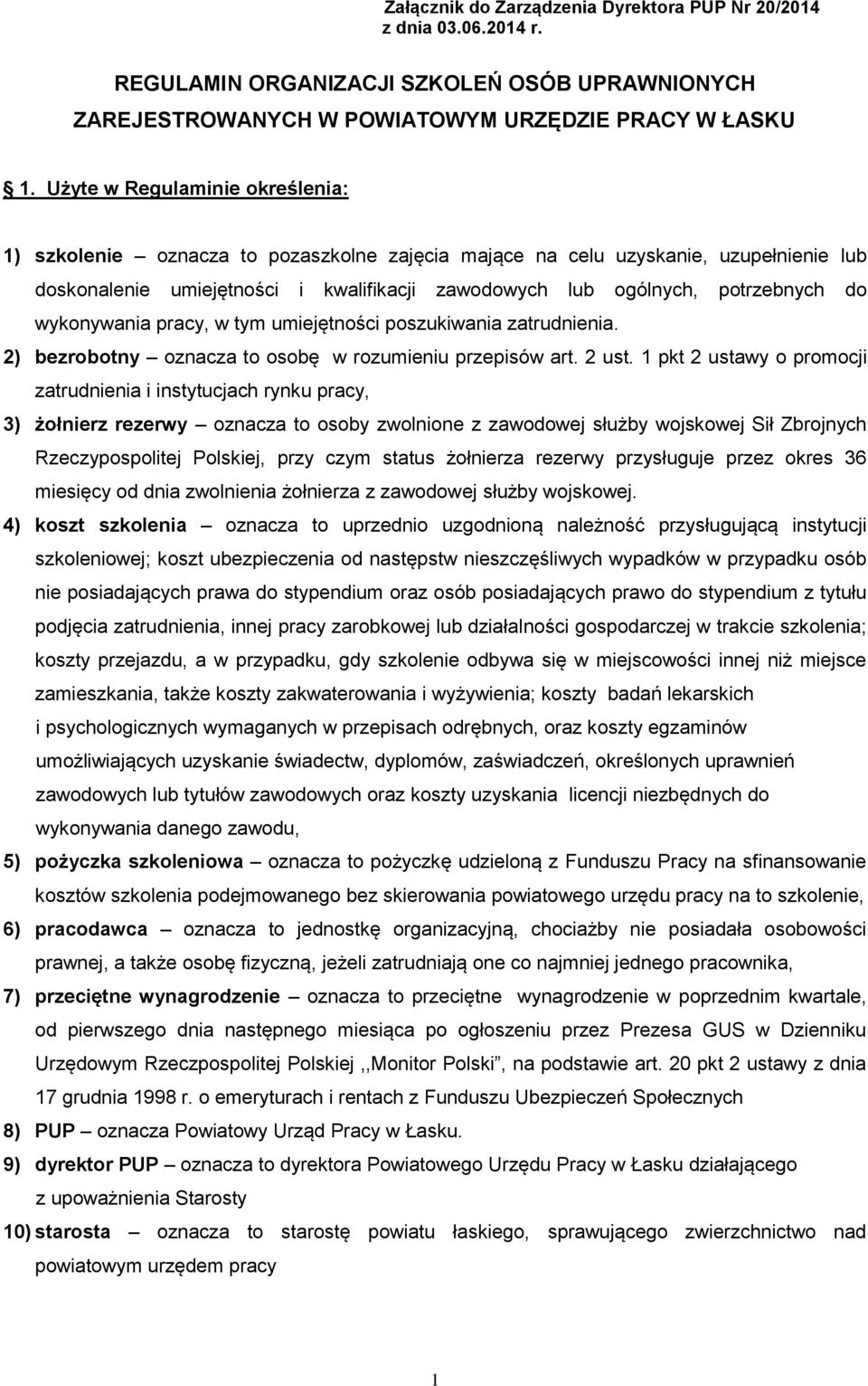 wykonywania pracy, w tym umiejętności poszukiwania zatrudnienia. 2) bezrobotny oznacza to osobę w rozumieniu przepisów art. 2 ust.