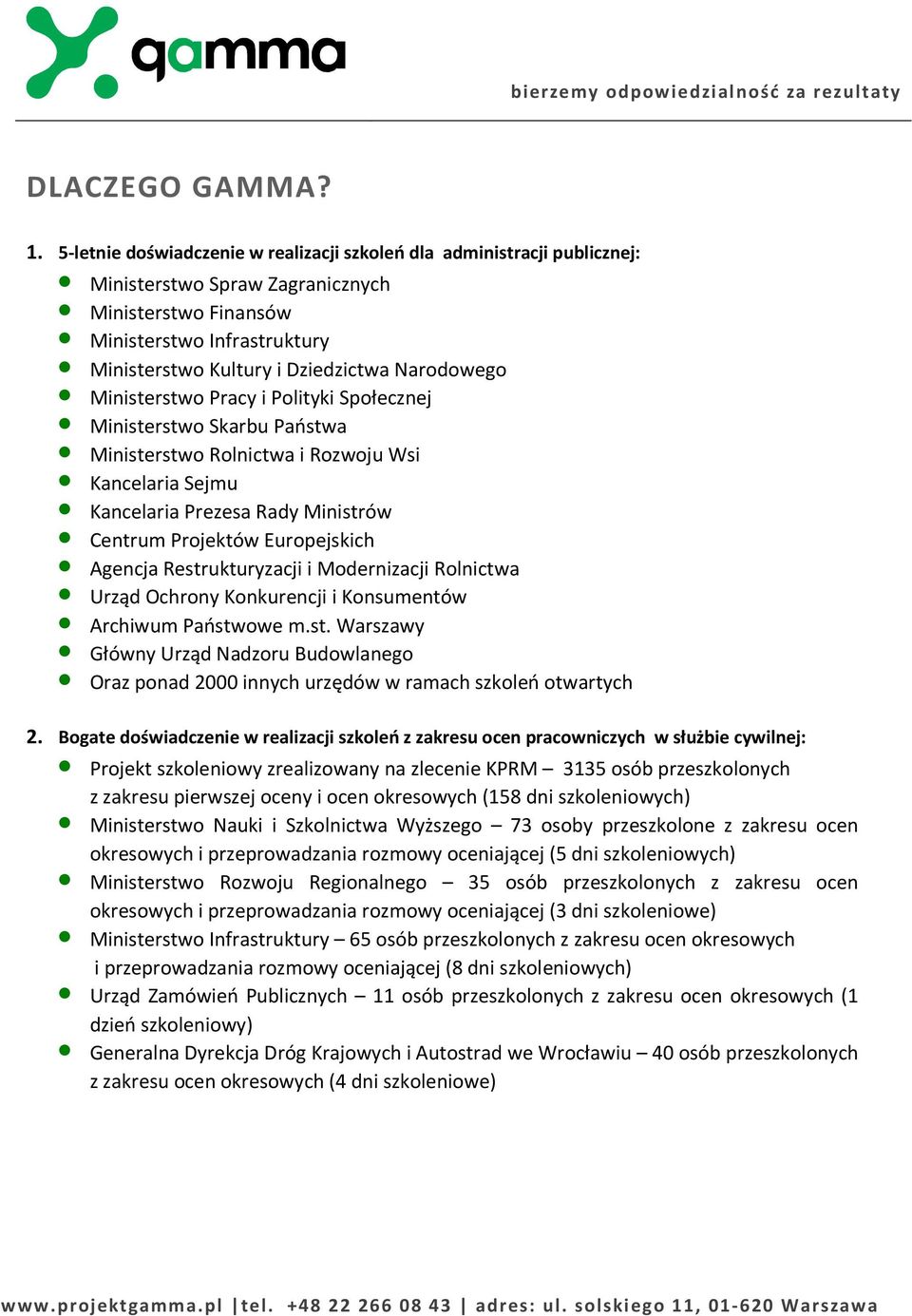 Narodowego Ministerstwo Pracy i Polityki Społecznej Ministerstwo Skarbu Państwa Ministerstwo Rolnictwa i Rozwoju Wsi Kancelaria Sejmu Kancelaria Prezesa Rady Ministrów Centrum Projektów Europejskich