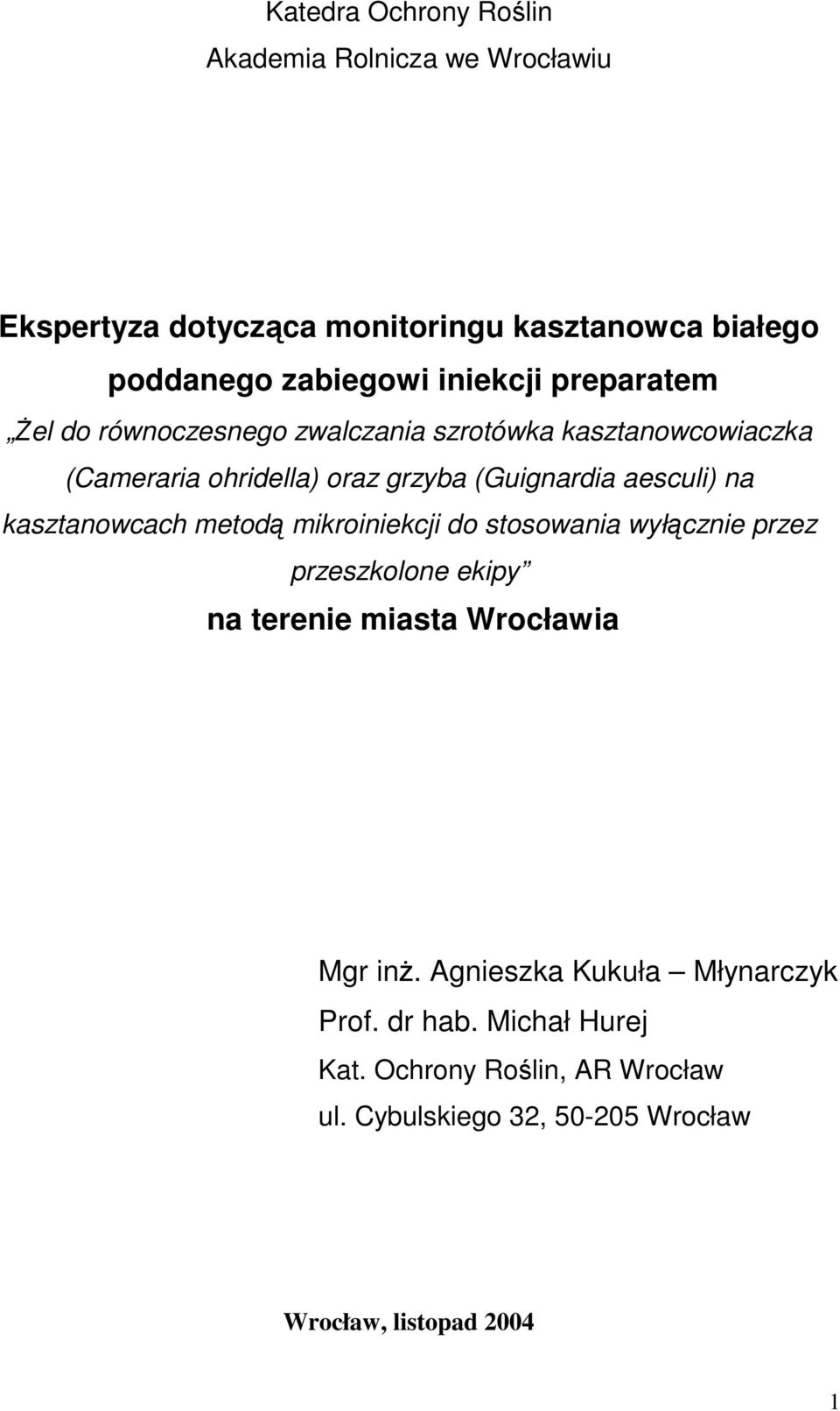 aesculi) na kasztanowcach metod mikroiniekcji do stosowania wyłnie przez przeszkolone ekipy na terenie miasta Wrocławia Mgr in.