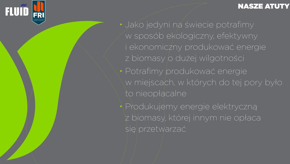 produkować energie w miejscach, w których do tej pory było to nieopłacalne