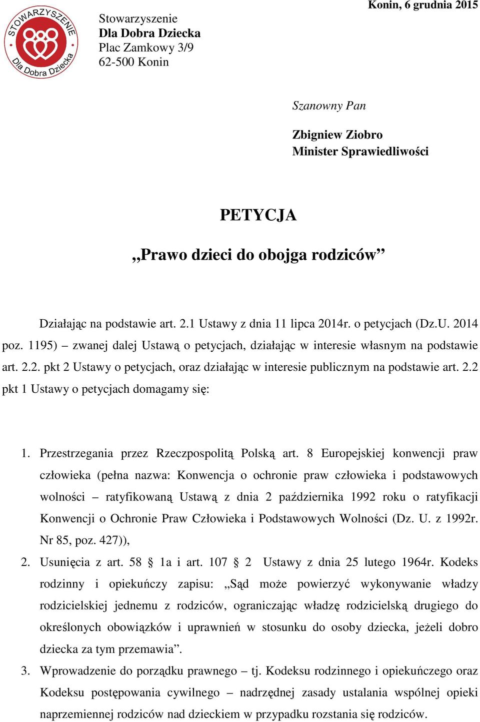 2.2 pkt 1 Ustawy o petycjach domagamy się: 1. Przestrzegania przez Rzeczpospolitą Polską art.