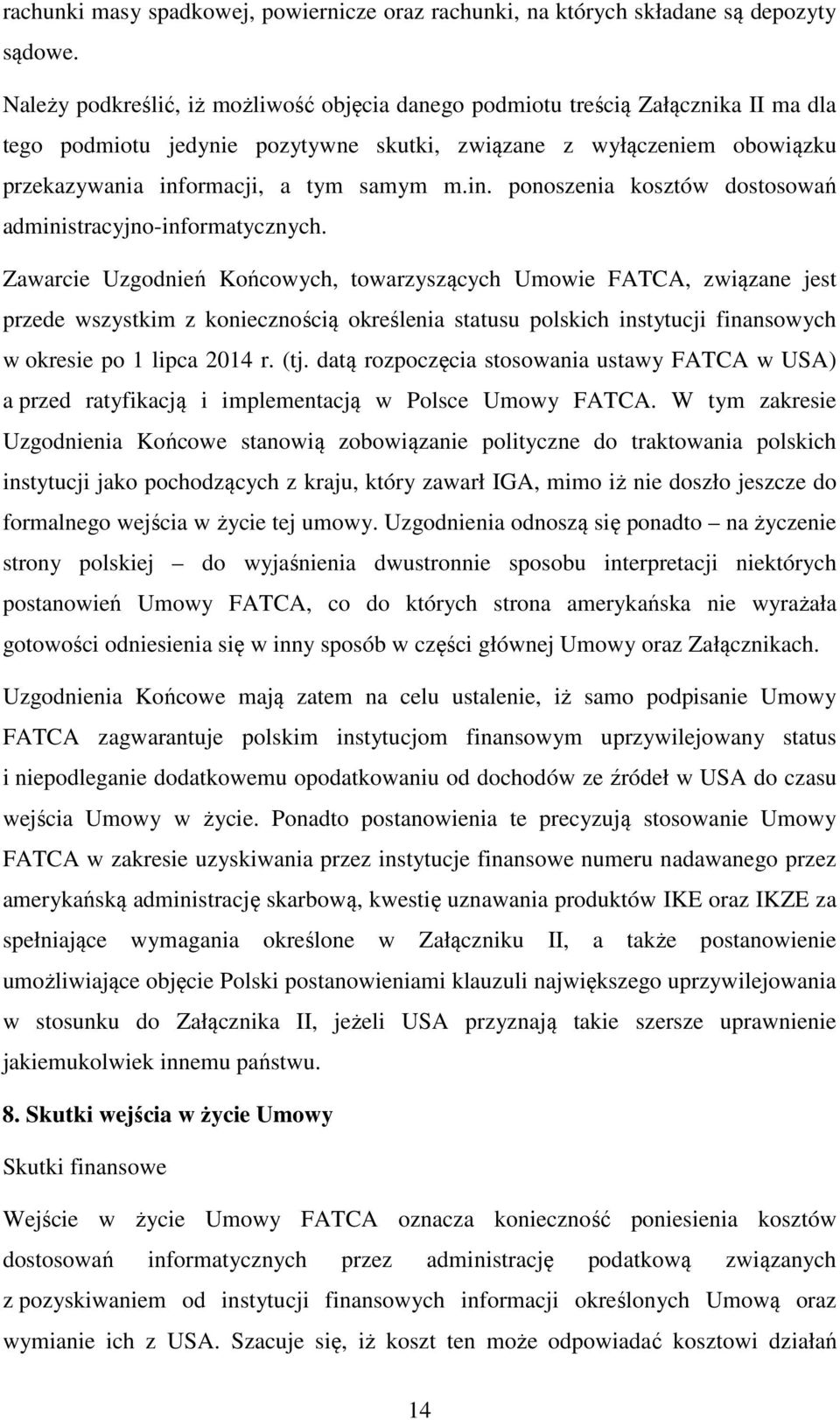 in. ponoszenia kosztów dostosowań administracyjno-informatycznych.