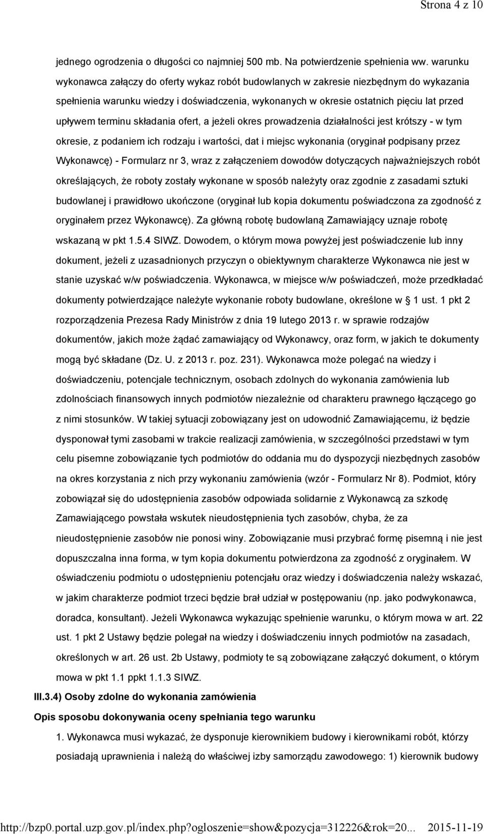 terminu składania ofert, a jeżeli okres prowadzenia działalności jest krótszy -w tym okresie, z podaniem ich rodzaju i wartości, dat i miejsc wykonania (oryginał podpisany przez Wykonawcę) -