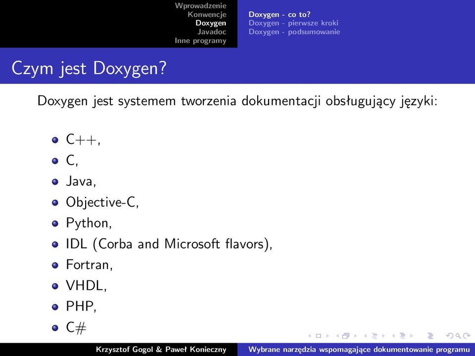 języki: C++, C, Java, Objective-C, Python, IDL