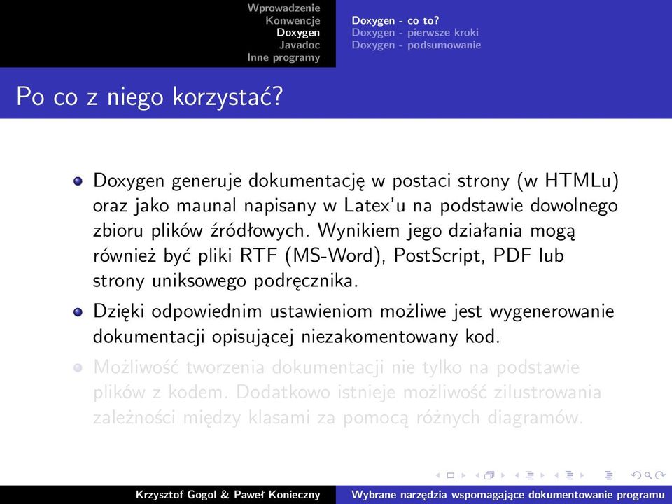 Wynikiem jego działania mogą również być pliki RTF (MS-Word), PostScript, PDF lub strony uniksowego podręcznika.