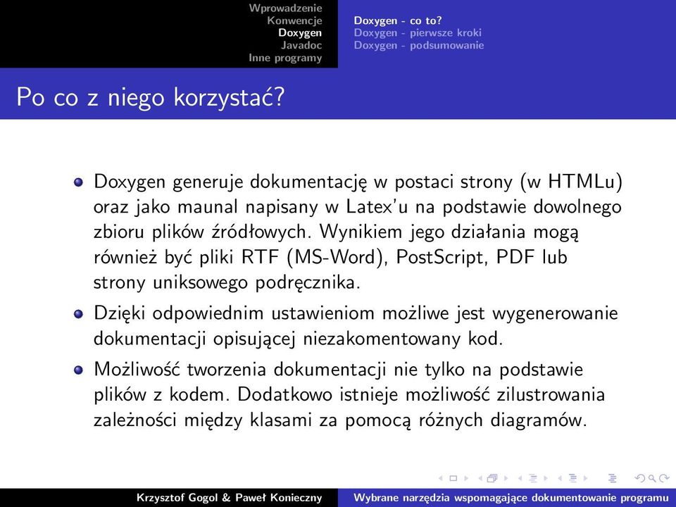 Wynikiem jego działania mogą również być pliki RTF (MS-Word), PostScript, PDF lub strony uniksowego podręcznika.