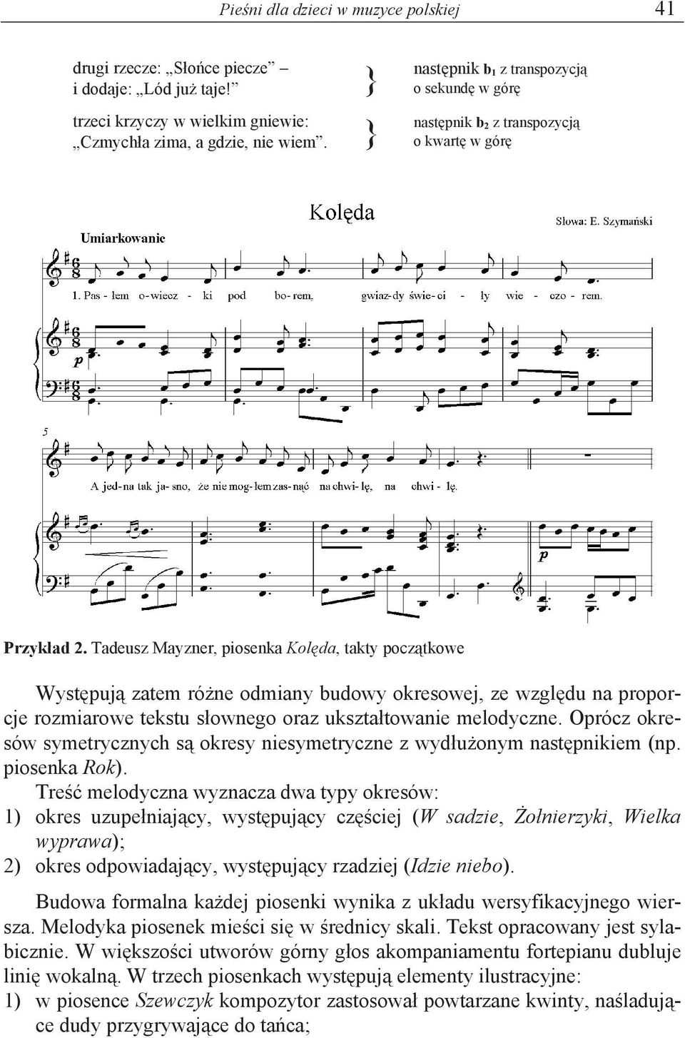 Tadeusz Mayzner, piosenka Kol da, takty pocz tkowe Wyst puj zatem ró ne odmiany budowy okresowej, ze wzgl du na proporcje rozmiarowe tekstu s ownego oraz ukszta towanie melodyczne.