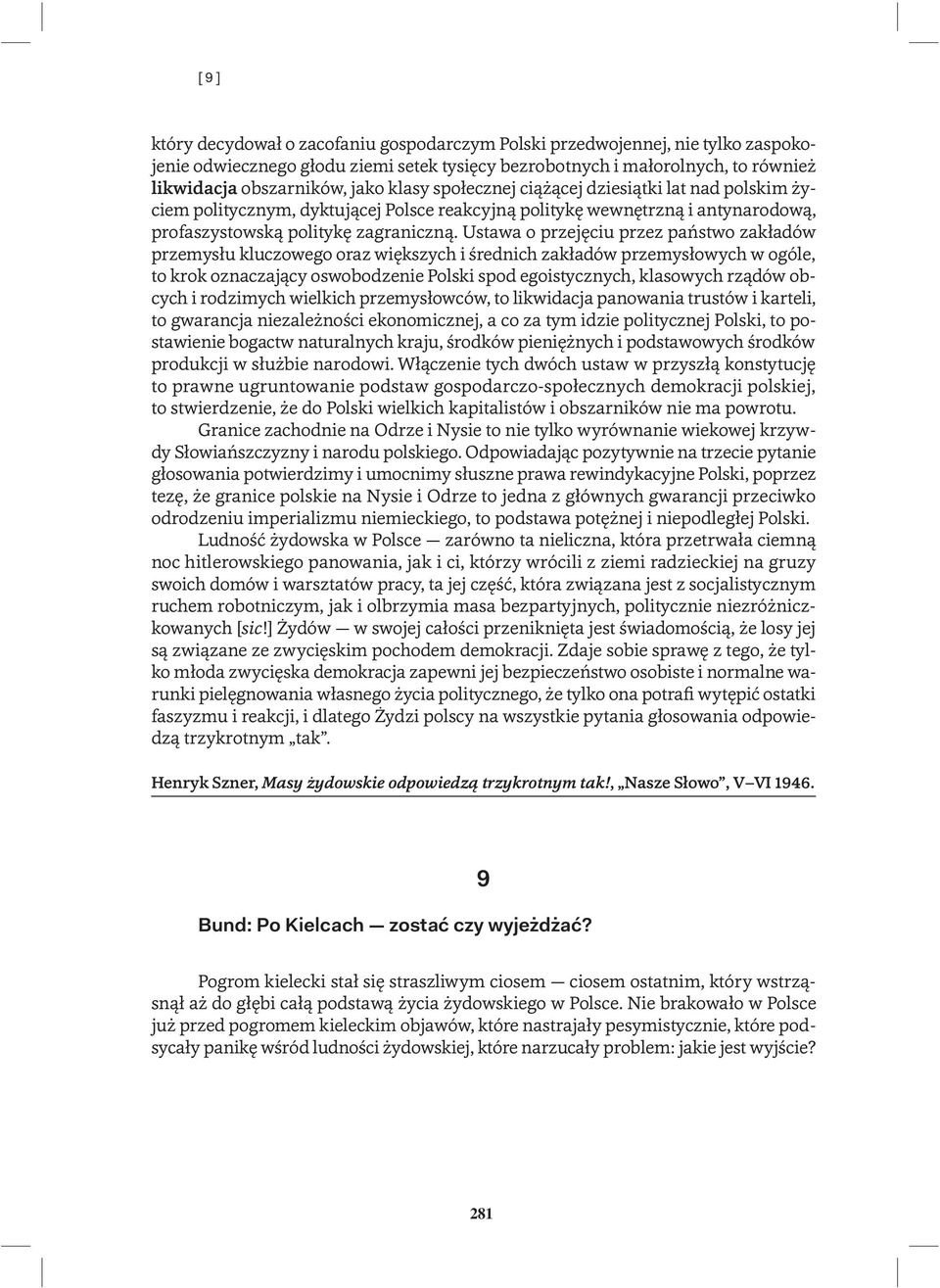 Ustawa o przejęciu przez państwo zakładów przemysłu kluczowego oraz większych i średnich zakładów przemysłowych w ogóle, to krok oznaczający oswobodzenie Polski spod egoistycznych, klasowych rządów