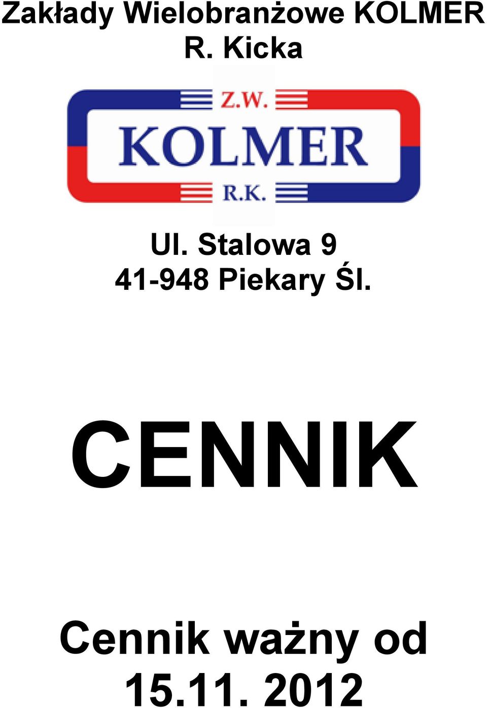 Stalowa 9 41-948 Piekary