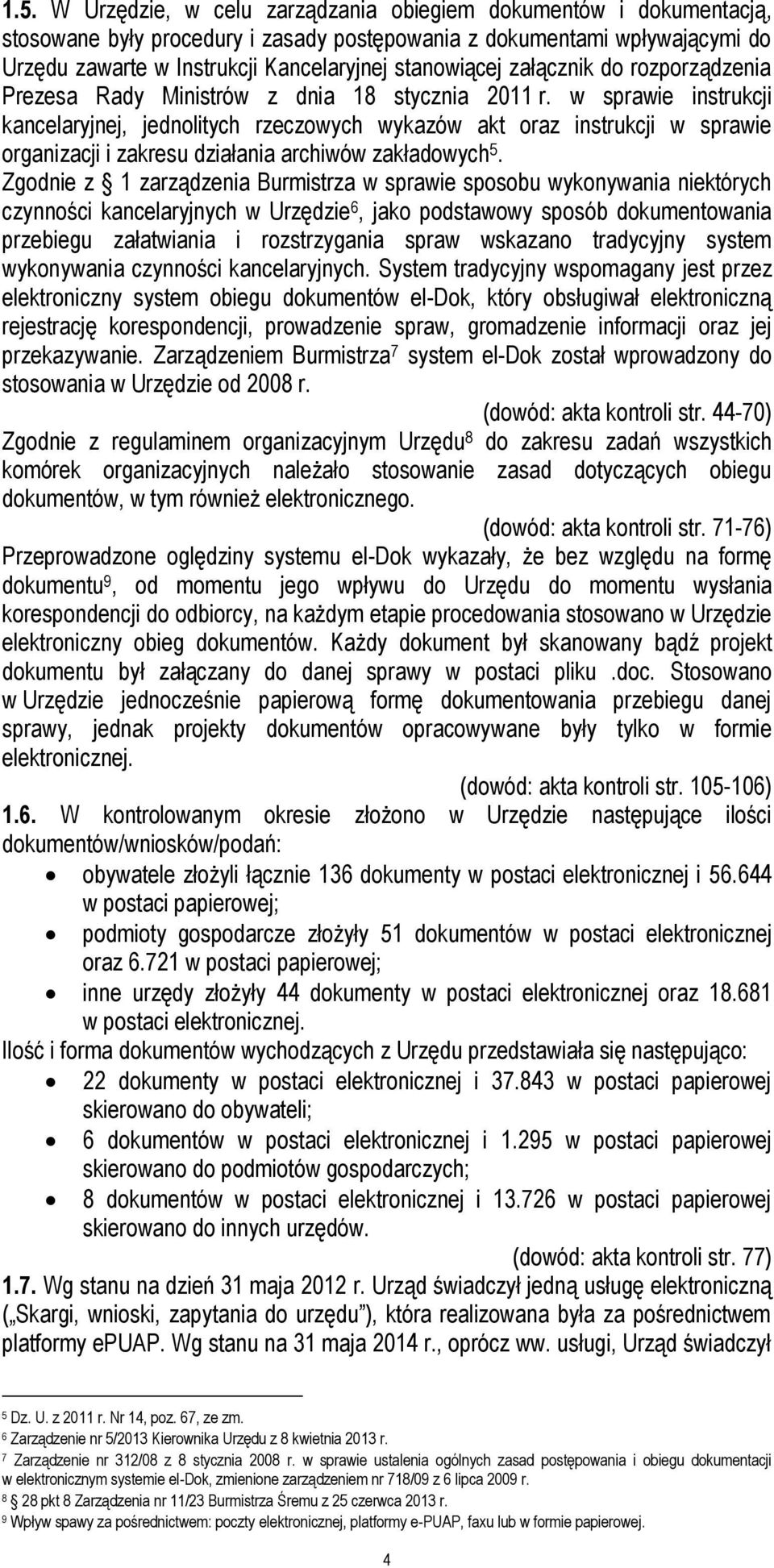 w sprawie instrukcji kancelaryjnej, jednolitych rzeczowych wykazów akt oraz instrukcji w sprawie organizacji i zakresu działania archiwów zakładowych 5.