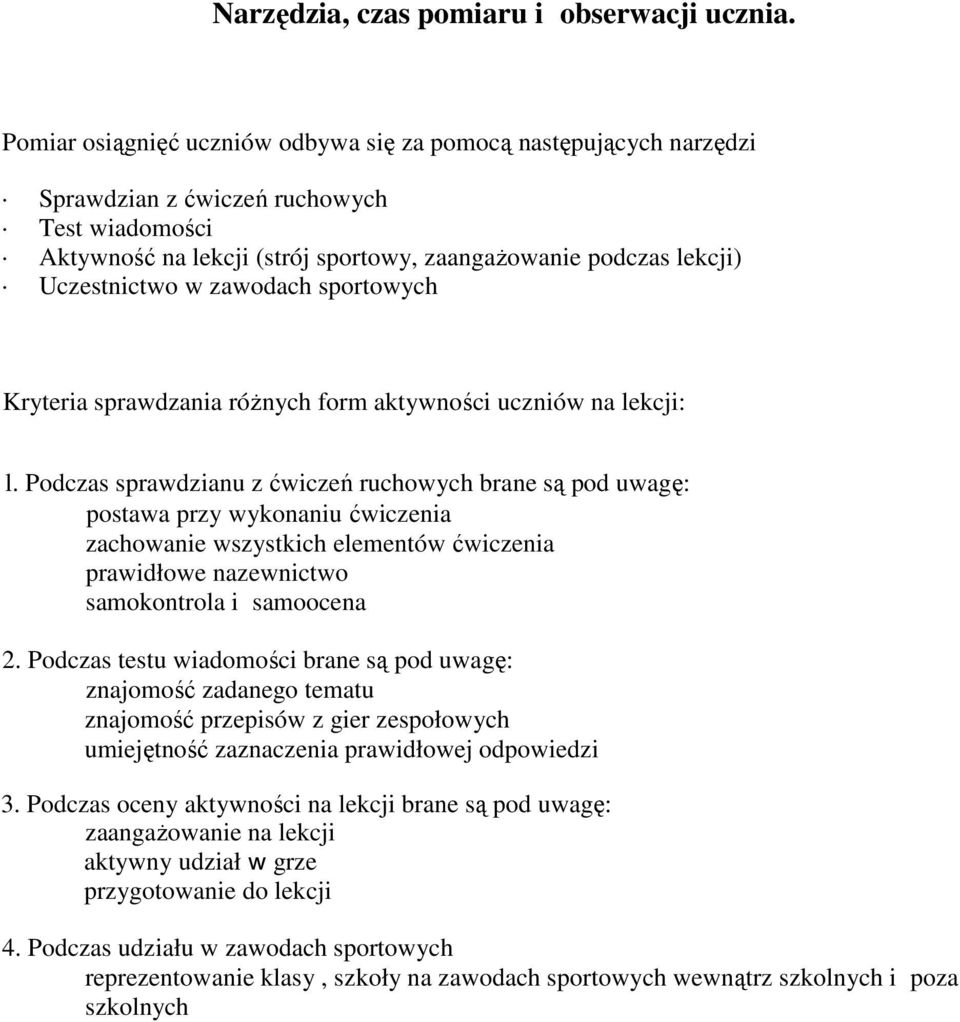 zawodach sportowych Kryteria sprawdzania różnych form aktywności uczniów na lekcji: l.