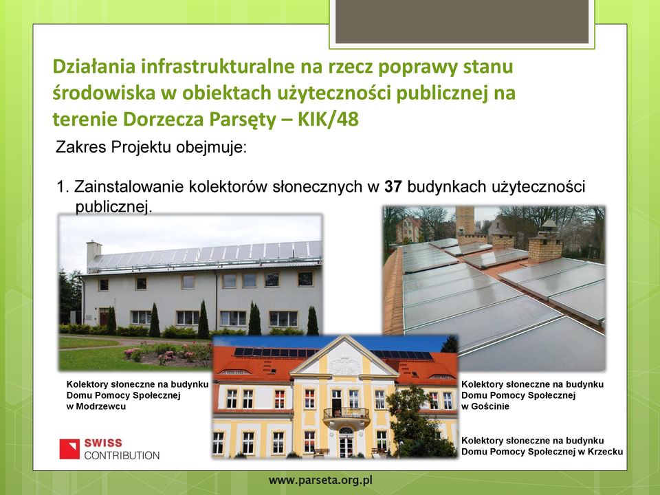 Zainstalowanie kolektorów słonecznych w 37 budynkach użyteczności publicznej.