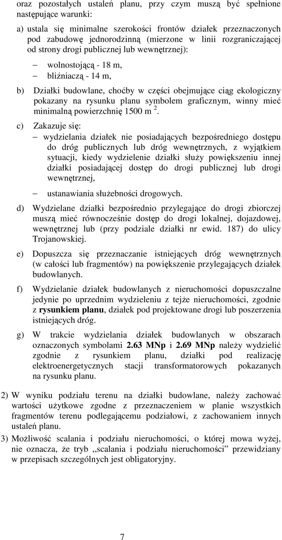 symbolem graficznym, winny mieć minimalną powierzchnię 1500 m 2.