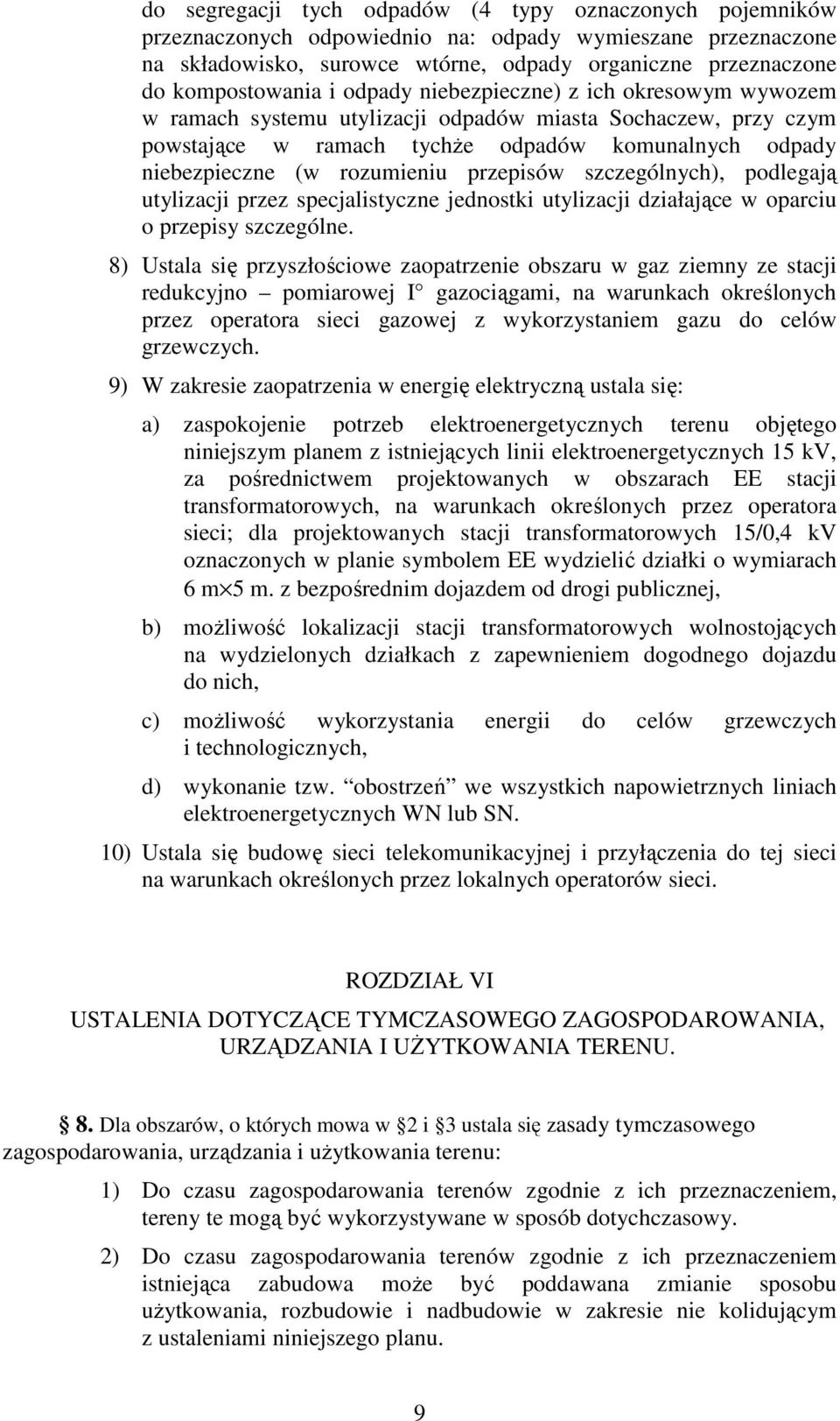 przepisów szczególnych), podlegają utylizacji przez specjalistyczne jednostki utylizacji działające w oparciu o przepisy szczególne.