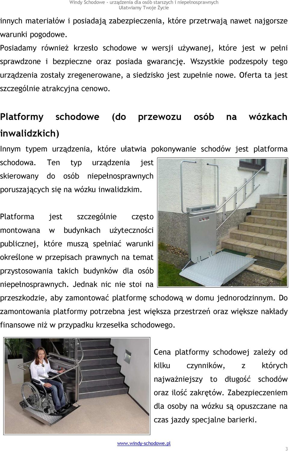 Wszystkie podzespoły tego urządzenia zostały zregenerowane, a siedzisko jest zupełnie nowe. Oferta ta jest szczególnie atrakcyjna cenowo.