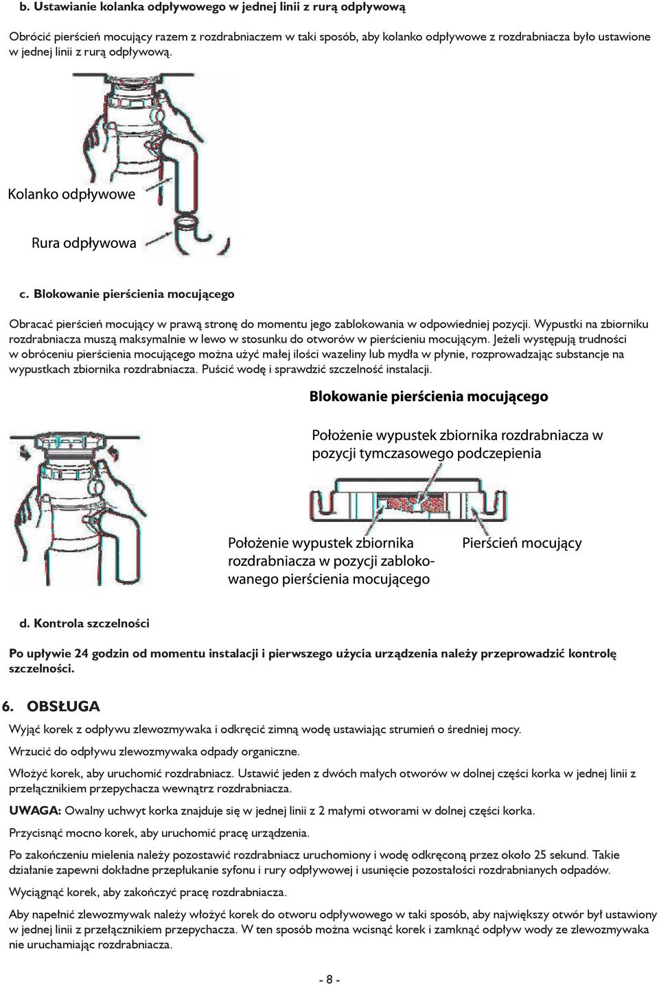 Wypustki na zbiorniku rozdrabniacza muszą maksymalnie w lewo w stosunku do otworów w pierścieniu mocującym.