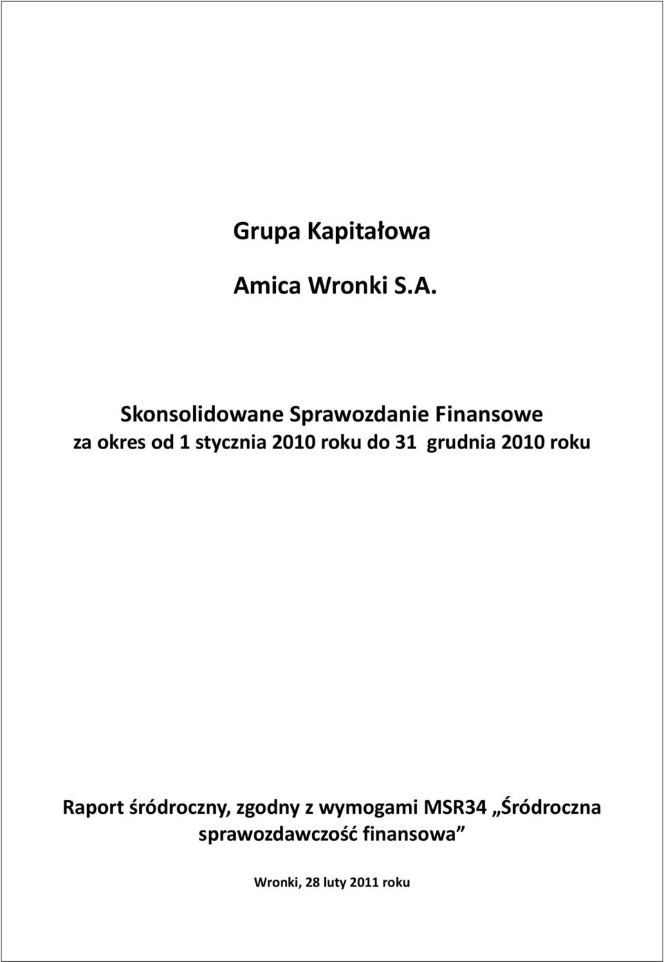 Skonsolidowane Sprawozdanie Finansowe za okres od 1