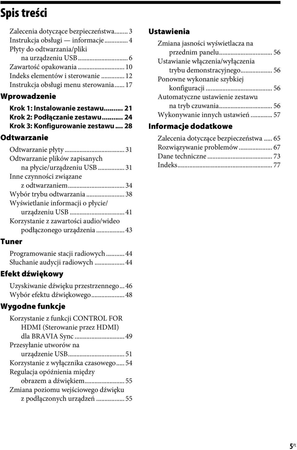 .. 31 Odtwarzanie plików zapisanych na płycie/urządzeniu USB... 31 Inne czynności związane z odtwarzaniem... 34 Wybór trybu odtwarzania... 38 Wyświetlanie informacji o płycie/ urządzeniu USB.