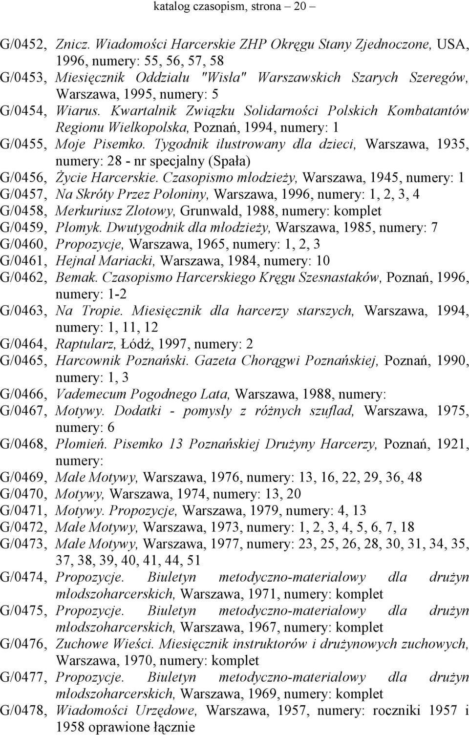 Kwartalnik Związku Solidarności Polskich Kombatantów Regionu Wielkopolska, Poznań, 1994, numery: 1 G/0455, Moje Pisemko.