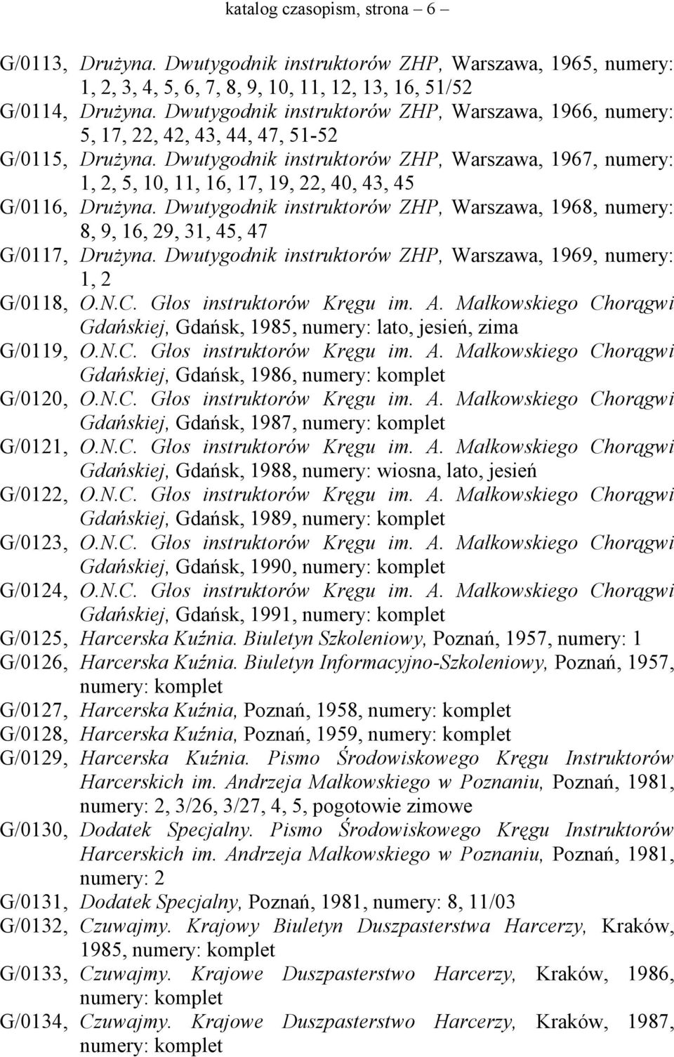 Dwutygodnik instruktorów ZHP, Warszawa, 1967, numery: 1, 2, 5, 10, 11, 16, 17, 19, 22, 40, 43, 45 G/0116, Drużyna.