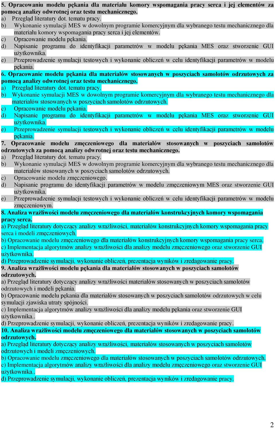 Opracowanie modelu pękania dla materiałów stosowanych w poszyciach samolotów odrzutowych za pomocą analizy odwrotnej oraz testu mechanicznego.