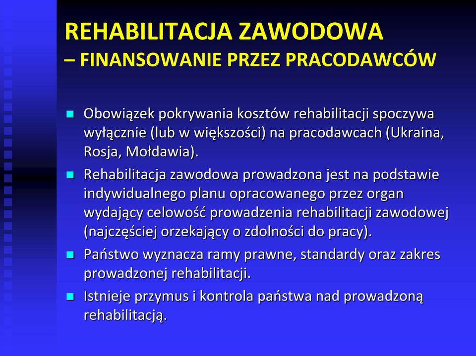 Rehabilitacja zawodowa prowadzona jest na podstawie indywidualnego planu opracowanego przez organ wydający celowość