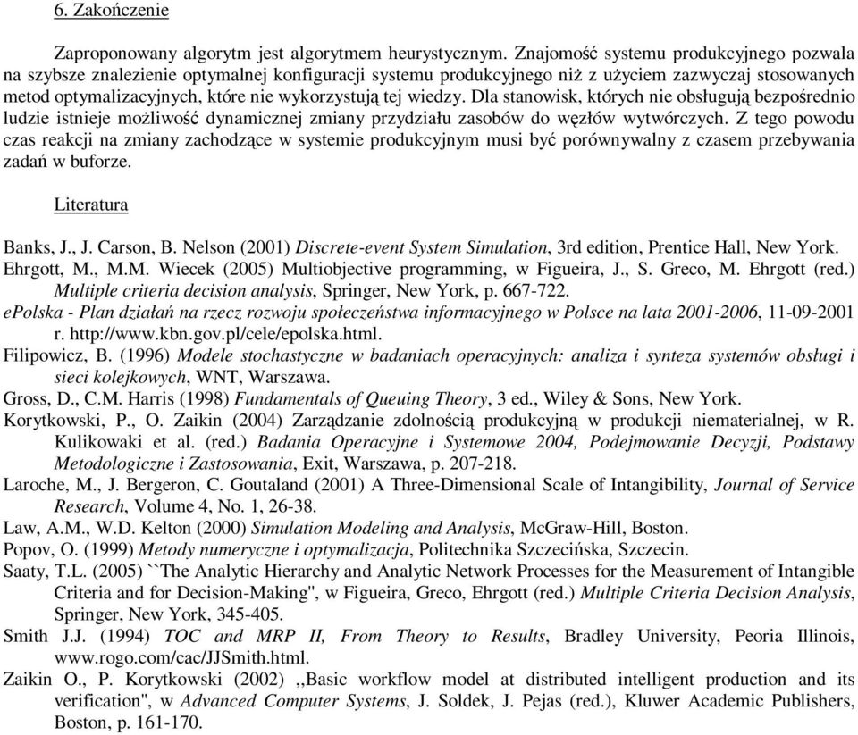 Dla tanow, tórych ne obłgj bezporedno ldze tneje molwo dynamcznej zmany przydzał zaobów do wzłów wytwórczych.