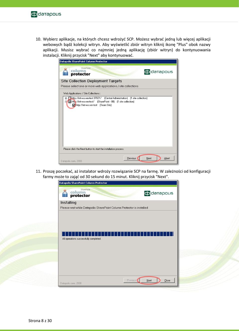 Musisz wybrad co najmniej jedną aplikację (zbiór witryn) do kontynuowania instalacji. Kliknij przycisk "Next" aby kontynuowad.