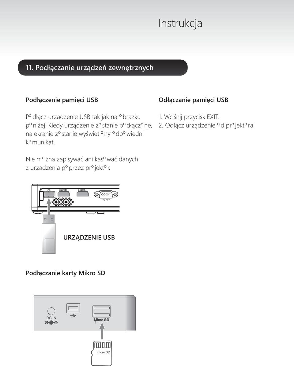 Kiedy urz¹dzenie zostanie pod³¹czone, na ekranie zostanie wyœwietlony odpowiedni komunikat.