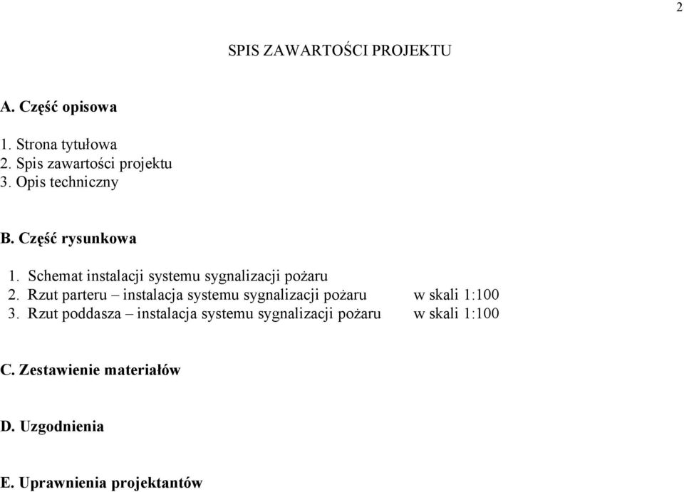 Rzut parteru instalacja systemu sygnalizacji pożaru w skali 1:100 3.