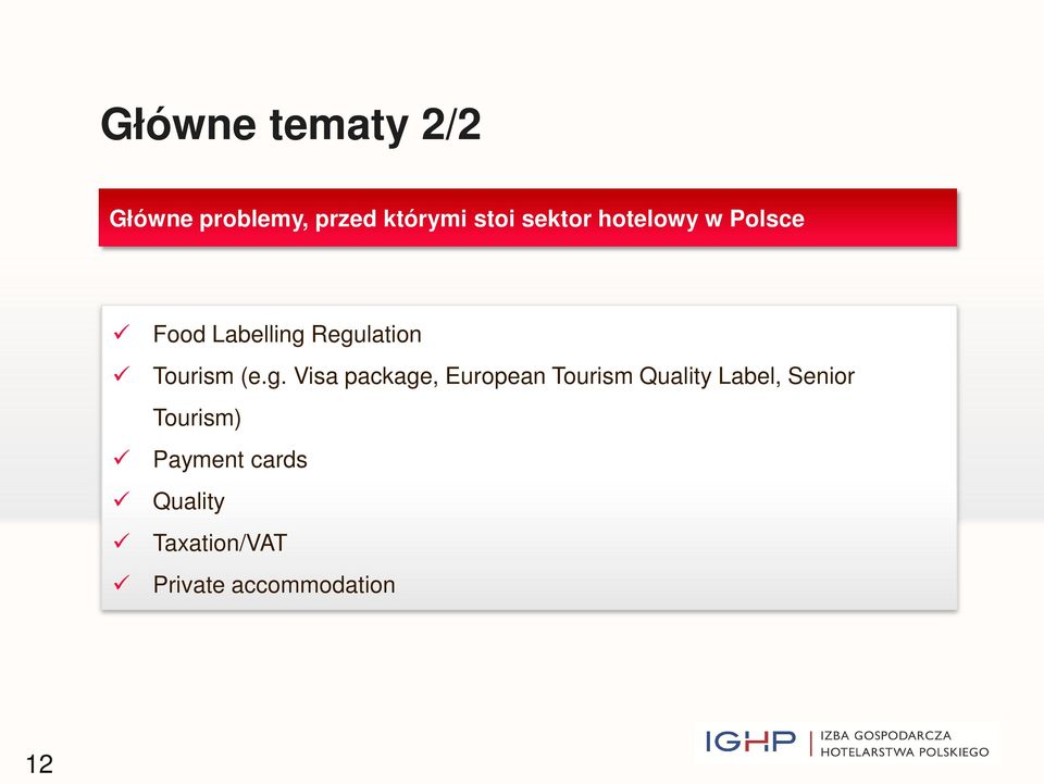 (e.g. Visa package, European Tourism Quality Label, Senior