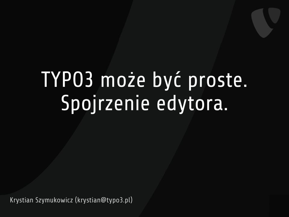 Spojrzenie edytora.