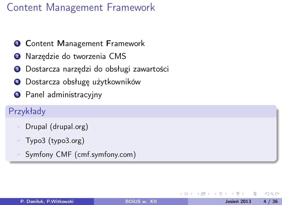 użytkowników 5 Panel administracyjny Przykłady Drupal (drupal.org) Typo3 (typo3.