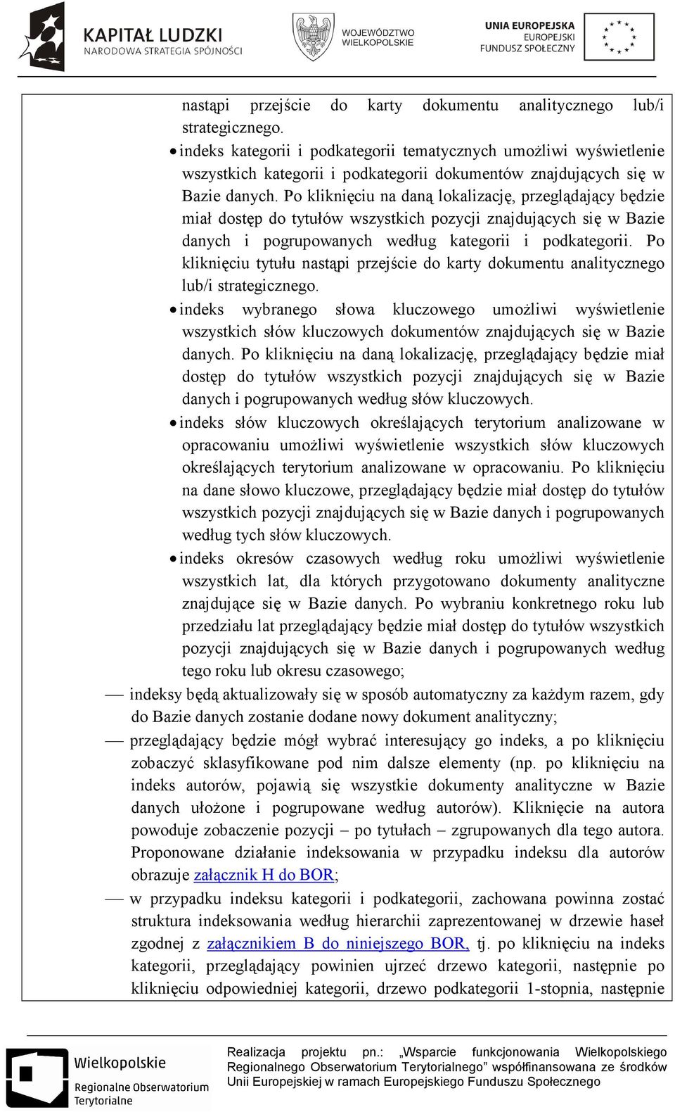 Po kliknięciu na daną lokalizację, przeglądający będzie miał dostęp do tytułów wszystkich pozycji znajdujących się w Bazie danych i pogrupowanych według kategorii i podkategorii.