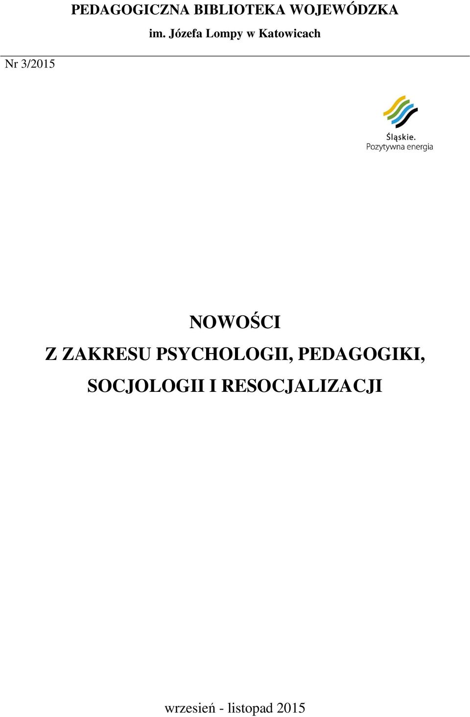 NOWOŚCI Z ZAKRESU PSYCHOLOGII, PEDAGOGIKI,