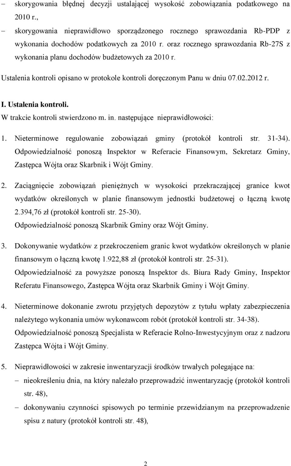 in. następujące nieprawidłowości: 1. Nieterminowe regulowanie zobowiązań gminy (protokół kontroli str. 31-34).